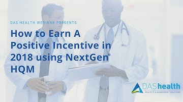 How to Earn A Positive Incentive in 2018 using NextGen HQM