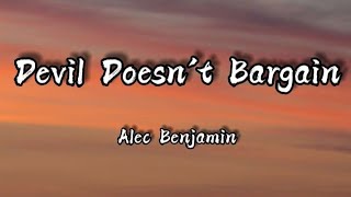 Alec Benjamin - Devil Doesn't Bargain (Lyrics)