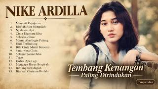 Nike Ardilla Tembang Kenangan Paling Dirindukan | Untuk Apa Lagi dan Sandiwara Cinta | Terpopuler