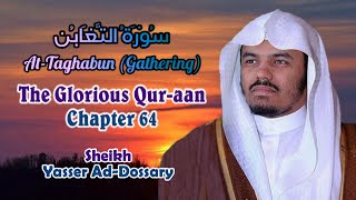 Q64 Surat At-Taghabun - Sheikh Yasser Ad-Dossary - With English Translation screenshot 2