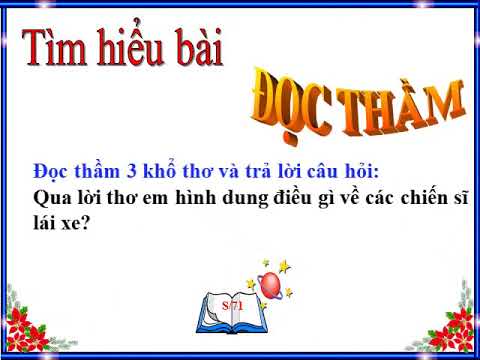 Tiếng Việt Khối 4: Tuần 25 - Tập đọc - Bài thơ tiểu đội xe không kính (SGK trang 71)
