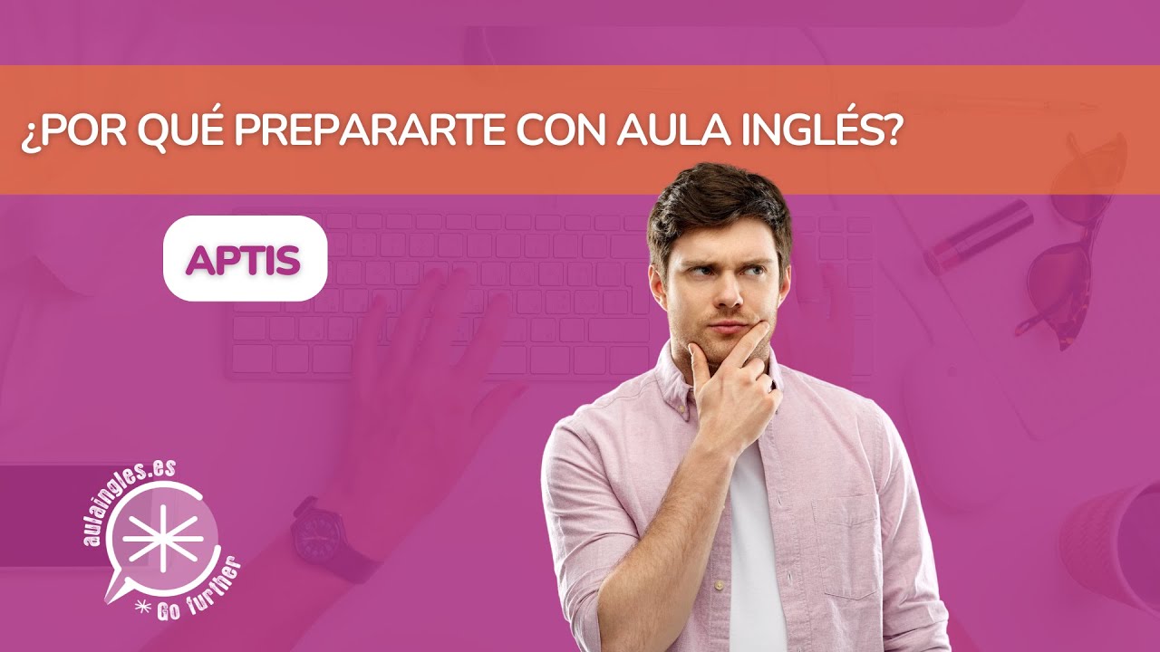 ¿Por qué elegir Aula inglés Academy para prepararte el Aptis? au pair salary