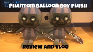 PHANTOM BALLOON BOY PLUSH VLOG AND REVIEW