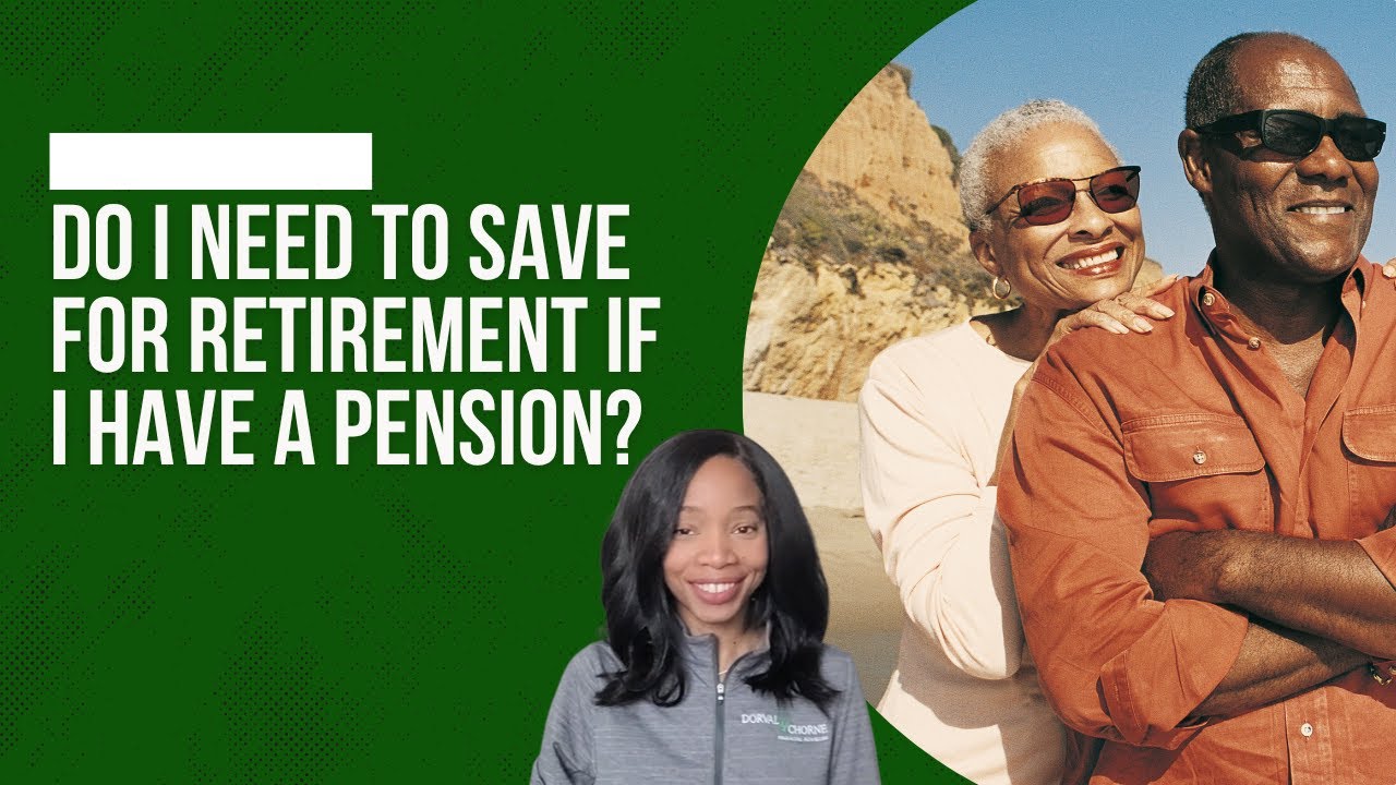 Should I save for retirement if I have a pension?