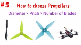 How to choose right Propellers | Diameter | Pitch | Number of blades | Drone series video 5