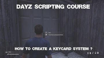 DayZ Scripting Course - How to create a keycard system in DayZ ? (Preview)