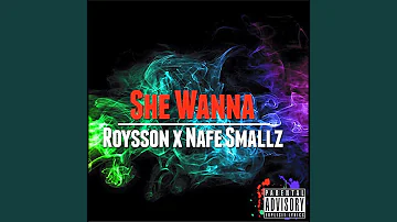 She Wanna (feat. Nafe smallz)