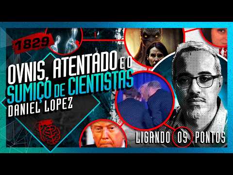 OVNIS, ATENTADO E O SUMIÇO DE CIENTISTAS: DANIEL LOPEZ - Inteligência Ltda. Podcast #1829