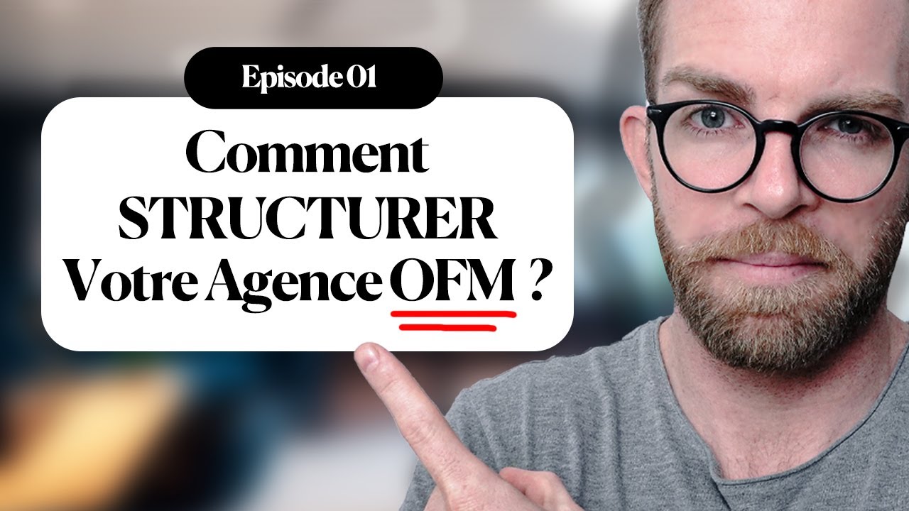 Lancer Son Agence OFM : De 0 à 10K€ (Episode 01 / La Structure )