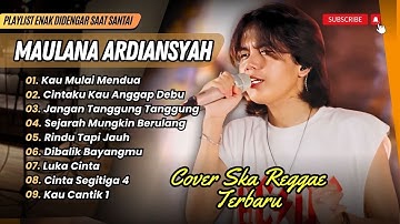Maulana Ardiansyah - KAU MULAI MENDUA | CINTAKU KAU ANGGAP DEBU | COVER SKA REGGAE || POP VIRAL 2025