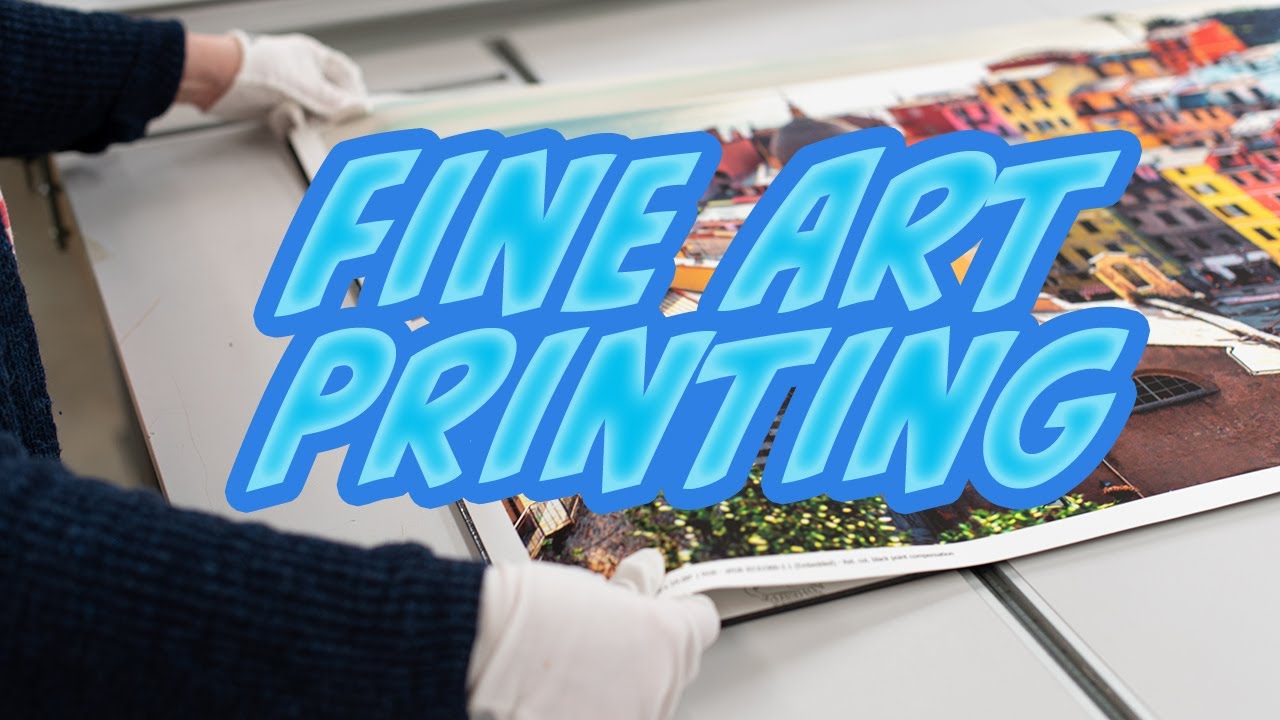 FINE ART PRINTING YouTube