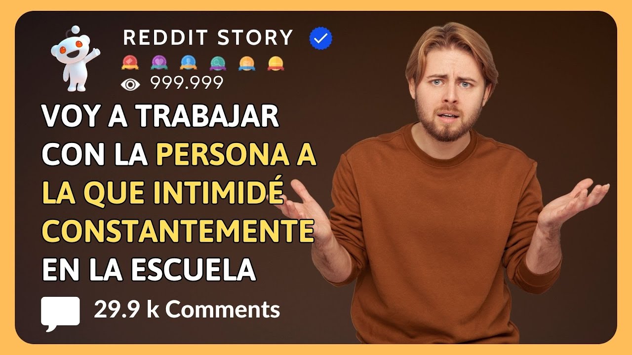 Voy a trabajar con la persona a la que intimidé constantemente en la escuela