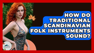 How Do Traditional Scandinavian Folk Instruments Sound? - Unmapping Scandinavia