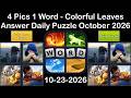 4 Pics 1 Word ANSWER 23 October 2026 Colorful Leaves 4 Pics 1 Word ANSWER 23 October 2026 Colorful Leaves