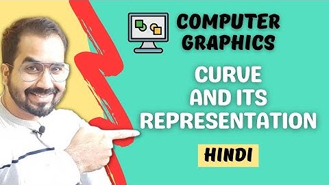 Curve and its Representation in Computer Graphics Explained in Hindi