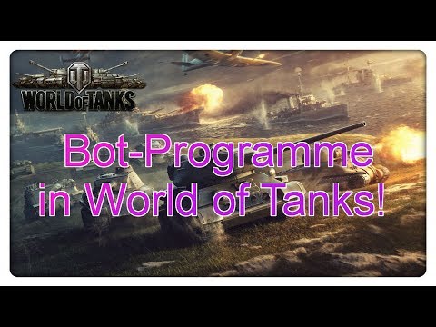 Bot-Programme in World of Tanks!