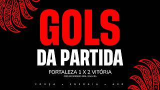 GOLS DA PARTIDA | FORTALEZA 1 X 2 VITÓRIA | COPA DO NORDESTE 2026 | FINAL IDA