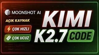 Kimi K2.7 Code: En İyi Açık Kaynak Model? GPT 5.5 ve Opus 4.8'i Geçebiliyor mu? (Kapsamlı Test)