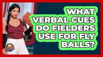 What Verbal Cues Do Fielders Use For Fly Balls?