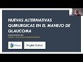 Nuevas alternativas quirrgicas en manejo de glaucoma