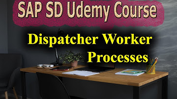 105-SAP SD Free Course: Dispatcher Worker Processes and more