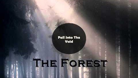 Fall into the void: The forest
