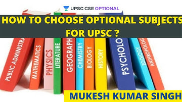 How to Choose Optional Subjects for UPSC ? | UPSC CSE/IAS | Mukesh Kumar Singh