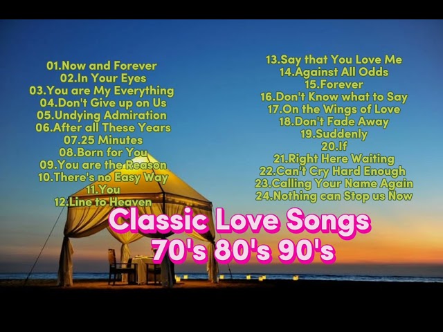 Classic Love Songs 70's 80's 90's The Greatest Love Songs class=