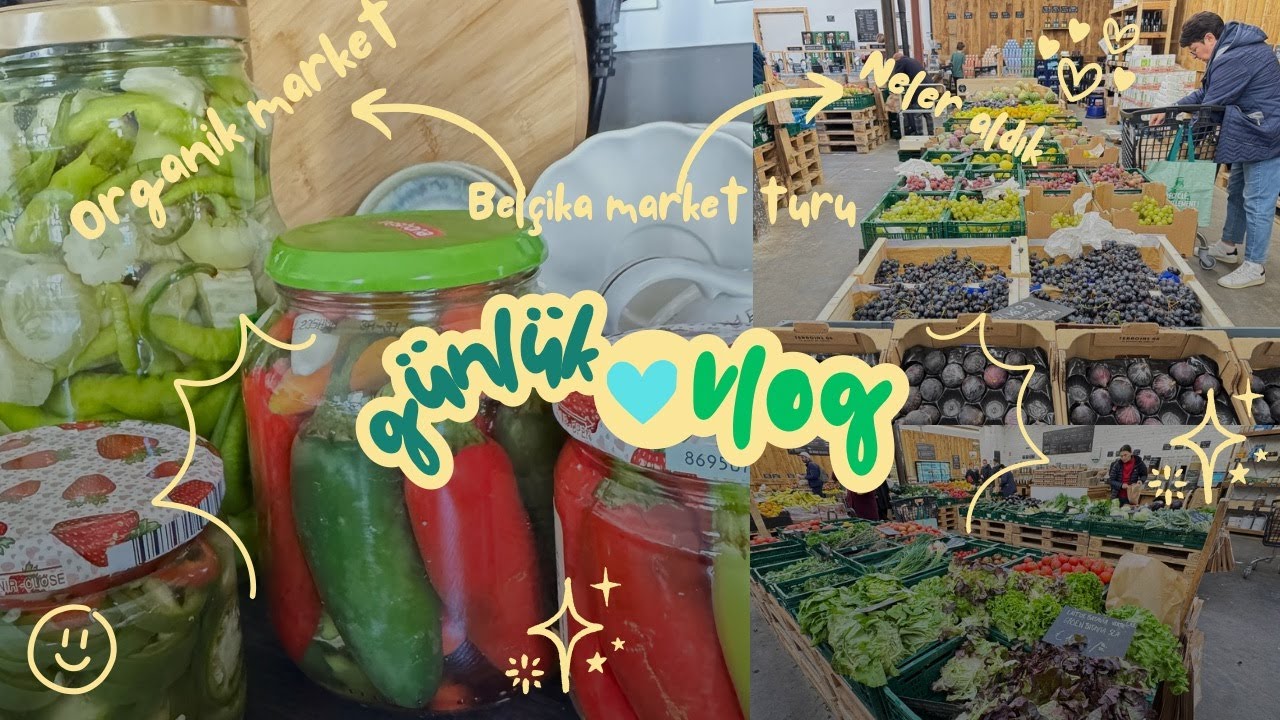 Belçikada Bir Cumartesi Günü | Bio Market Turu, Turşu Yapma Çabası