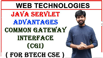 java servlet, CGI, common gateway interface, advantages of servlet over CGI, cgi || web technologies
