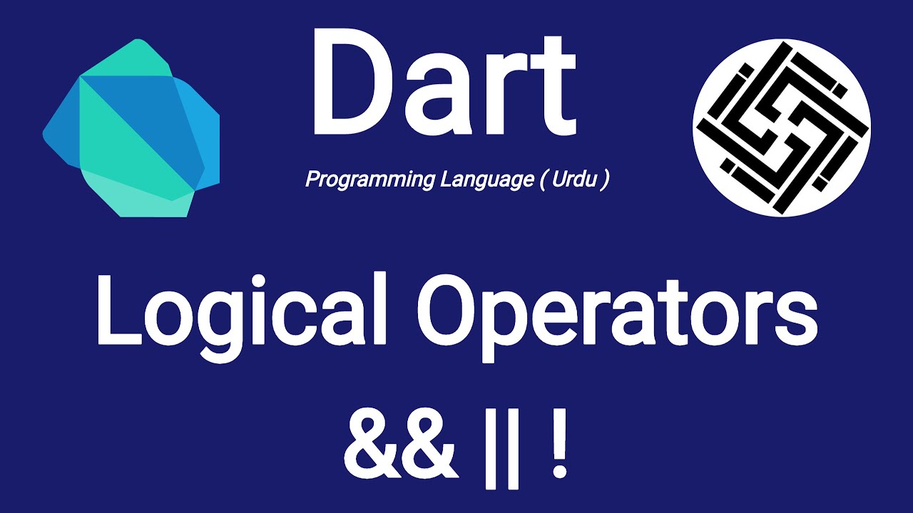 21. Dart Programming Language - Logical Operators | Urdu/Hindi