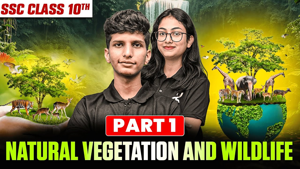 Natural Vegetation & Wildlife, Lec 1 | Class 10 Geography Chapter 5 | Maharashtra Board SSC 2025-26