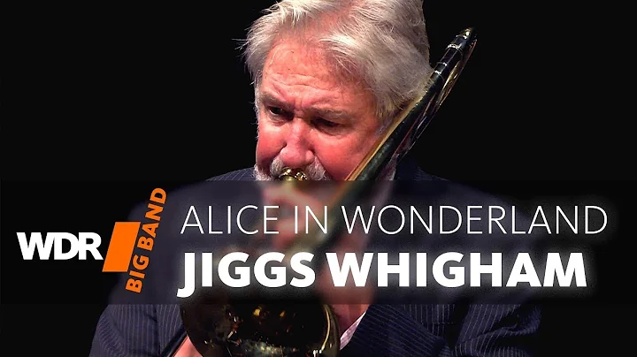 Jiggs Whigham & WDR BIG BAND - Alice In Wonderland