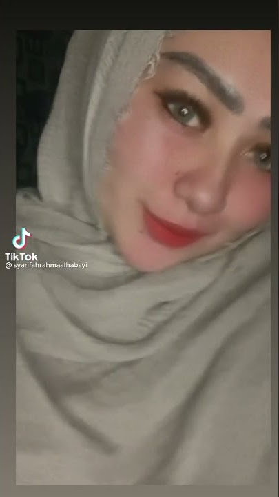TIKTOK  Syarifah  Rahmah AlHabsy