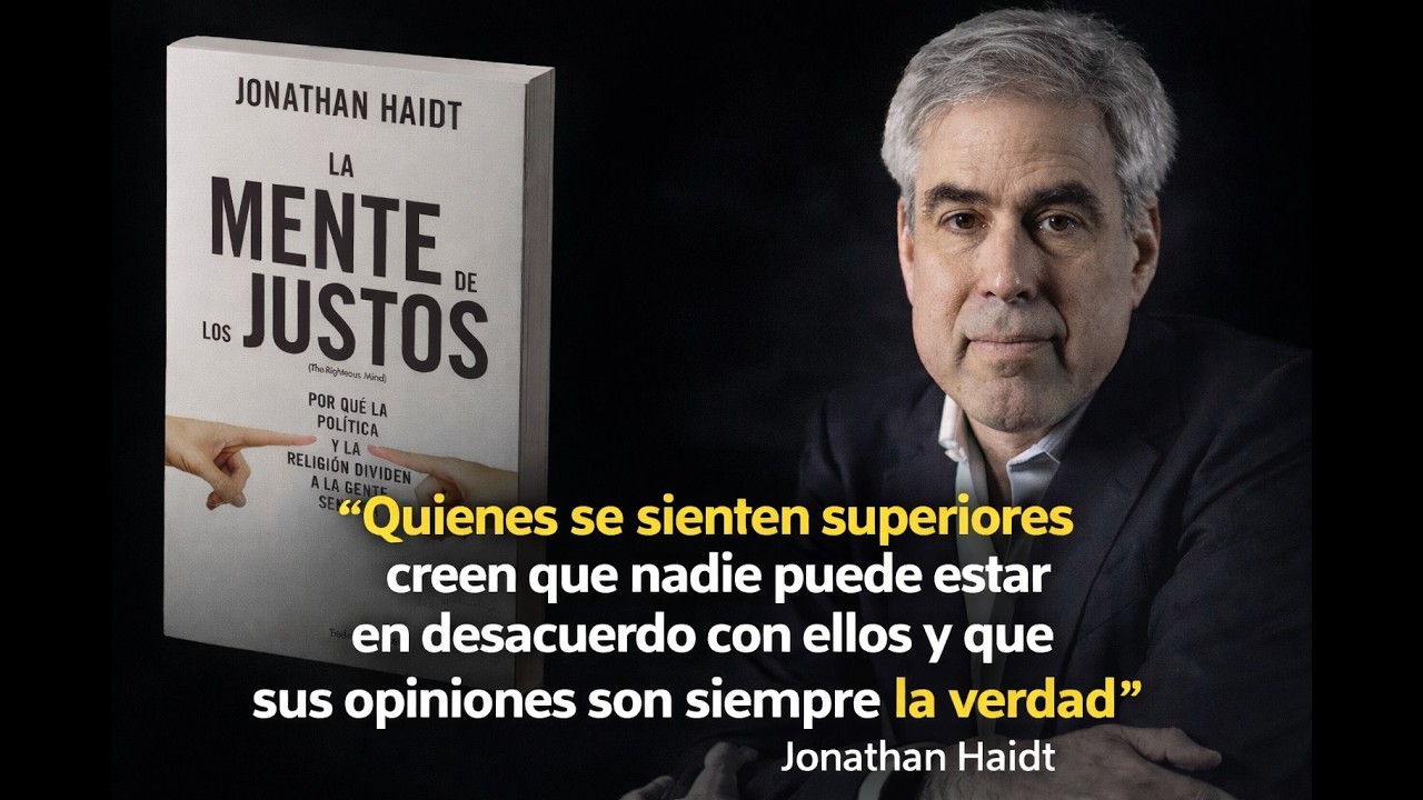 Por qué gente inteligente dice cosas que te parecen absurdas | Resumen de La mente de los justos