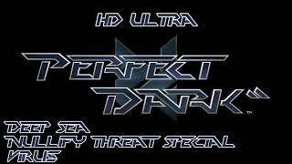 Perfect Dark (Stereo): Deep Sea: Nullify Threat Special: Virus! HD