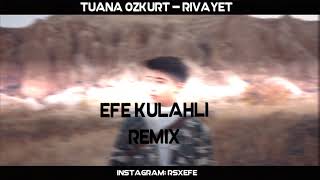 Tuana Özkurt - Rivayet (Efe Külahlı Remix) Resimi