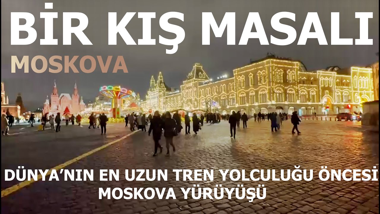 BİR KIŞ MASALI MOSKOVA İZMİR'den YAKUTİSTAN'a DÜNYA'NIN EN SOĞUK KENTİNE TREN İLE