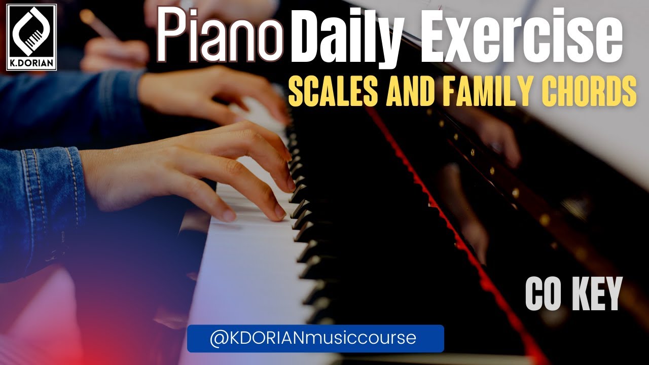 Piano Daily Exercise ( Scales And Family Chords )
