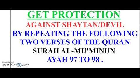 SURAH 23سورة المؤمنون AL-MUMINUN AYAH 97 TO 98, GET PROTECTION AGAINST DEVIL