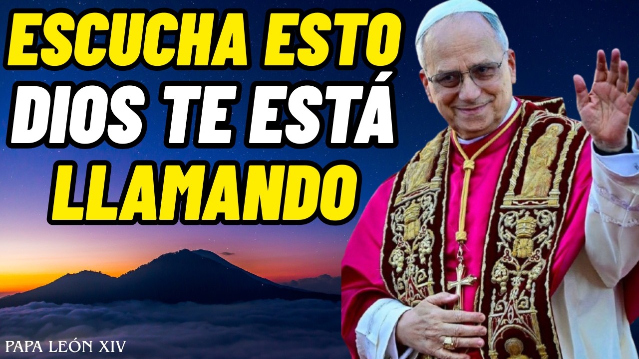 PAPA LEÓN XIV: ESCUCHA ESTO ANTES DE DORMIR… DIOS TIENE UN MENSAJE PARA TI HOY |