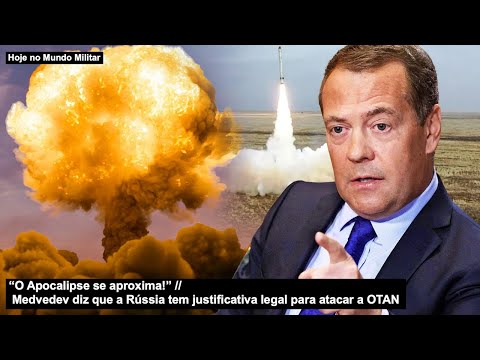 “O Apocalipse se aproxima!” Medvedev diz que a Rússia tem justificativa legal para atacar a OTAN