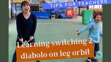 Tips on learning switching 2 diabolo on leg orbit
