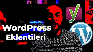 WordPress Eklentileri (Sitemde Kullandığım Eklentiler)