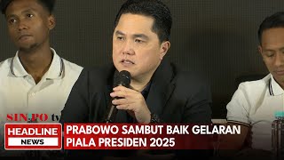 Prabowo Sambut Baik Gelaran Piala Presiden 2025