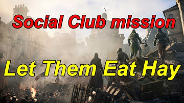 "Assassin’s Creed: Unity" Walkthrough, Social Club mission: Let Them Eat Hay