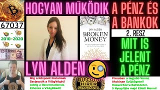 Bitcoin Hírek (2152) - Lyn Alden = Hogyan Működik a Pénz és a Bankok❗🧐❗ 2. Rész = Mit Jelent a Pénz