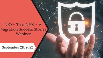 NSX-V to NSX-T Migration Webinar