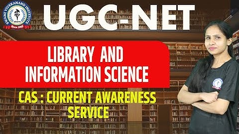 CAS | CURRENT AWARENESS SEVICES | LIBRARY & INFORMATION SCIENCE | UGC-NET
