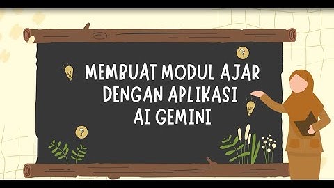 Tutorial membuat modul ajar dengan menggunakan aplikasi AI GEMINI